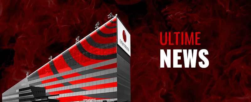 Casa Milan Ultime News