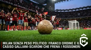 Milan lacking political clout: Franco Ordine and the Galliani-Scaroni affair holding the Rossoneri back